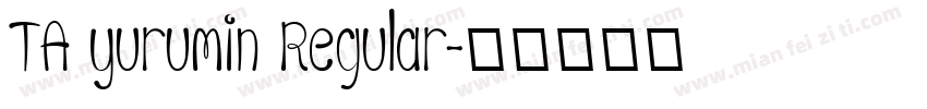 TA yurumin Regular字体转换